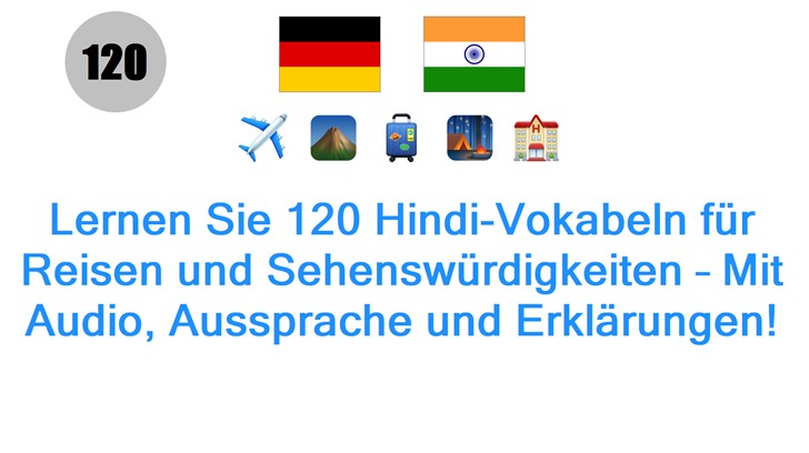 Lernen Sie 120 Hindi-Vokabeln für Reisen und Sehenswürdigkeiten – Mit Audio, Aussprache und Erklärungen!